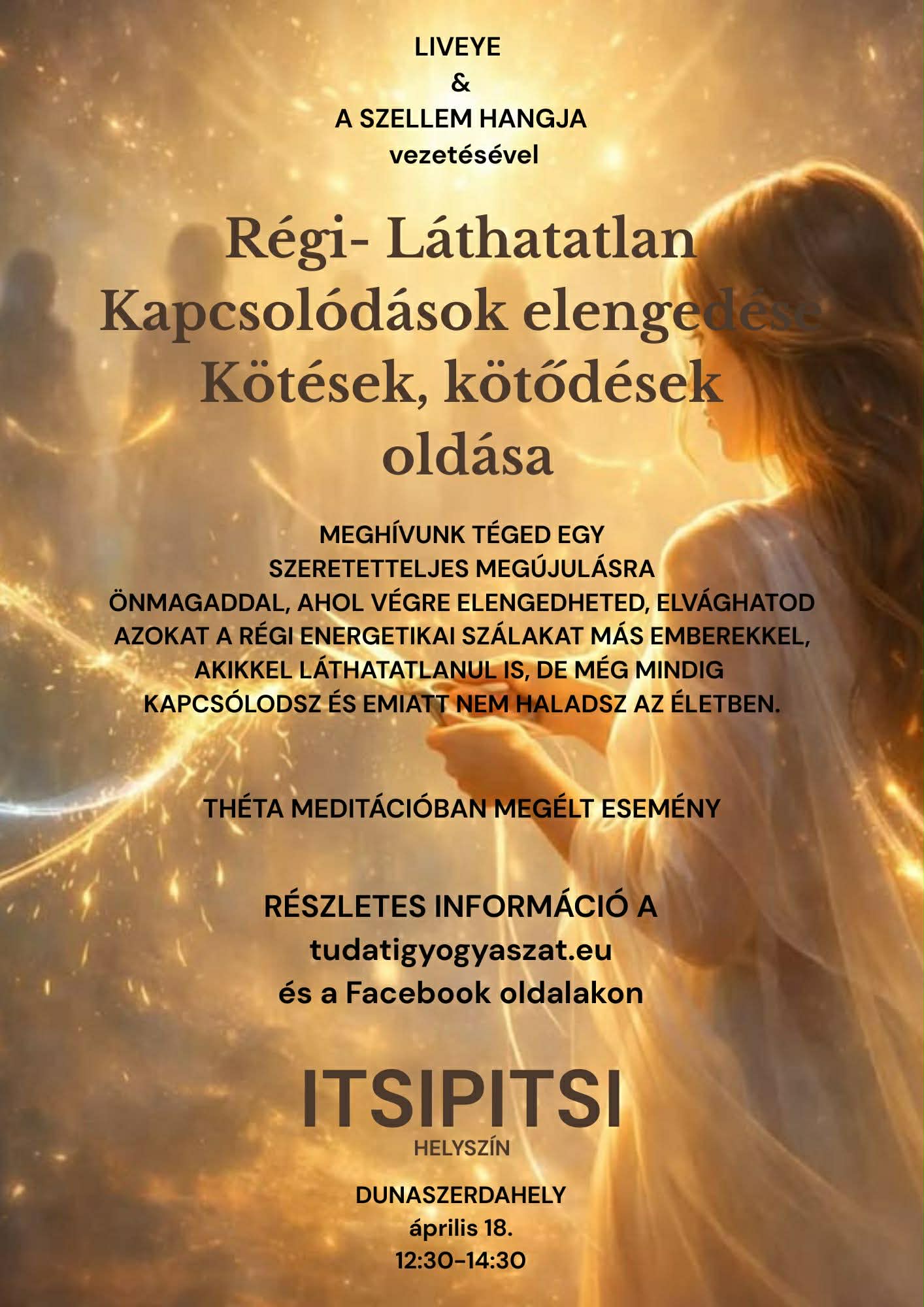 Láthatatlan kapcsolódások elengedése és kötődések feloldása Meditációban